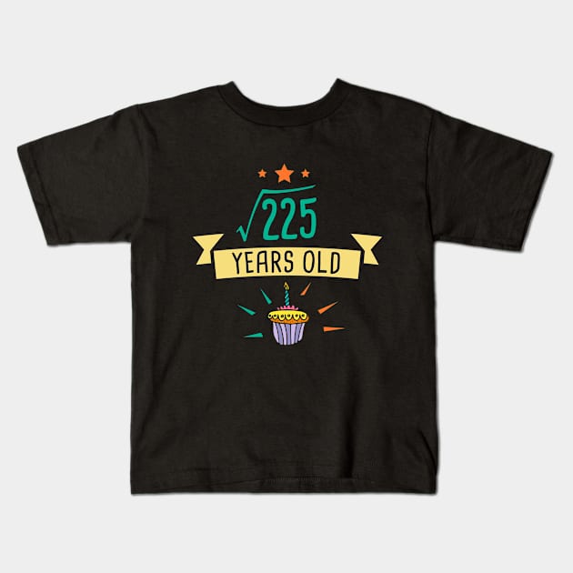 Square Root of 225 15 years old birthday Kids T-Shirt by hoopoe